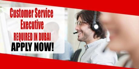 Customer Service Executive REQUIRED IN DUBAI