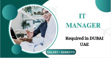 Information Technology Manager Required in Dubai