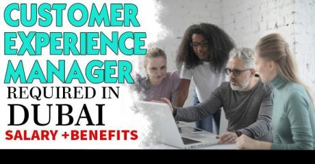 Customer Experience Manager Required in Dubai