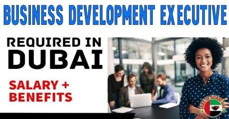 Business Development Executive Required in Dubai