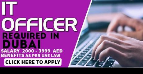 IT Officer Required in Dubai