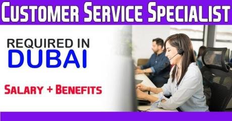 Customer Service Specialist Required in Dubai
