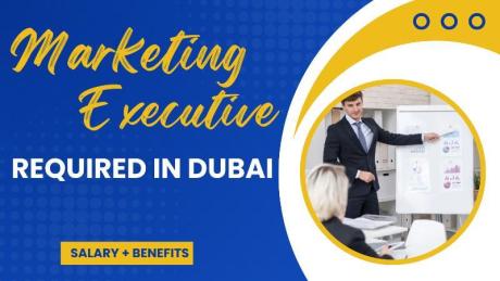 Marketing Executive Required in Dubai