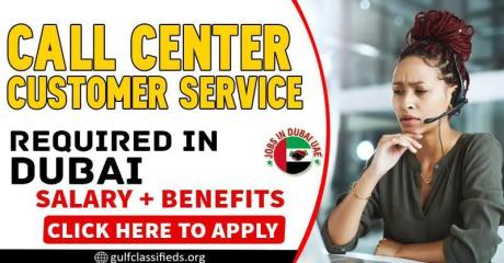 CALL CENTER CUSTOMER SERVICE REQUIRED IN DUBAI