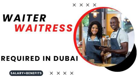 Waiter & Waitress Required in Dubai