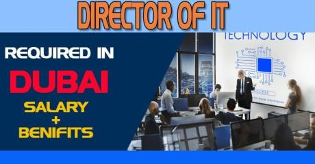 Director Of Information Technology Required in Dubai