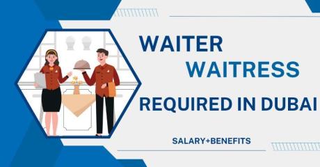 WAITER & WAITRESS Required in Dubai