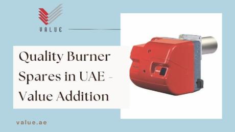 Quality Burner Spares in UAE - Value Addition