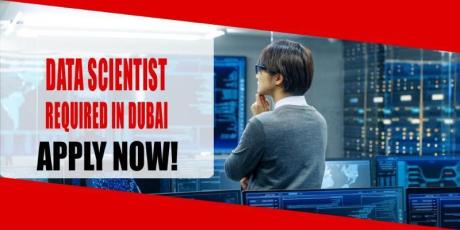 DATA SCIENTIST REQUIRED IN DUBAI