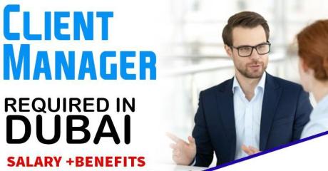 Client Manager Required in Dubai