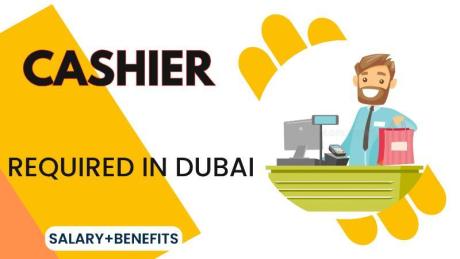 Cashier Required in Dubai UAE