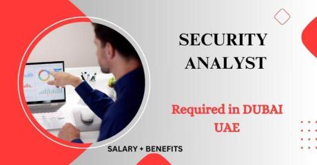 Security Analyst Required in Dubai