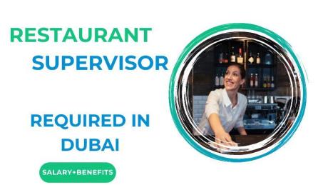 Restaurant Supervisor Required in Dubai
