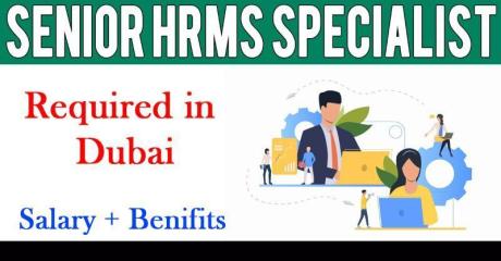 Senior HRMS Specialist Required in Dubai