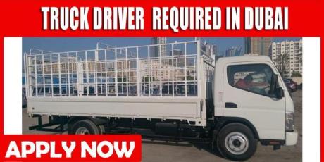 TRUCK DRIVER REQUIRED IN DUBAI