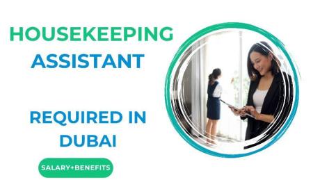 Housekeeping Assistant Required in Dubai