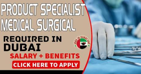Product Specialist - Medical Surgical Instrument Product Required in Dubai