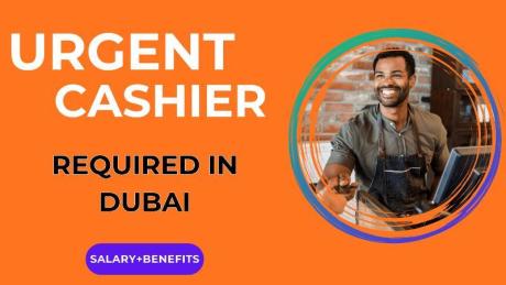 Urgent Cashier Required in Dubai