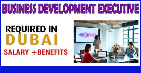Business Development Executive Required in Dubai