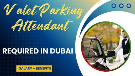 Valet Parking Attendant Required in Dubai