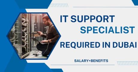 IT Support Specialist Required in Dubai