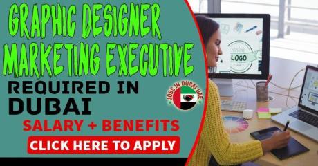 Graphic Designer & Marketing Executive Required in Dubai