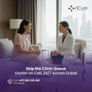 24/7 Doctor on Call in Dubai -A'Cure Healtrhcare