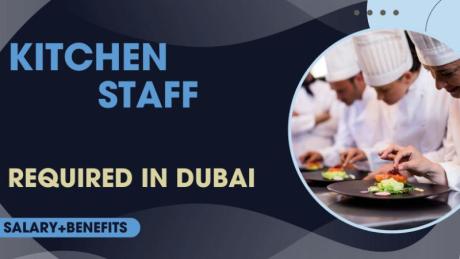 Kitchen Staff Required in Dubai