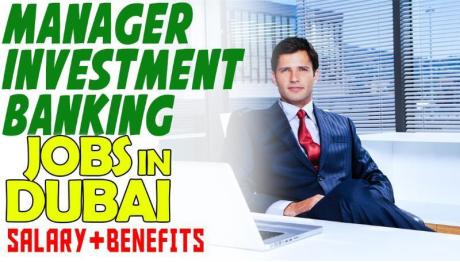 Manager Investment Banking Required in Dubai