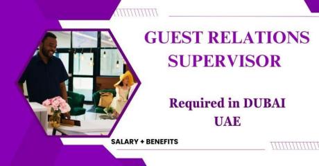 Guest Relations Supervisor Required in Dubai