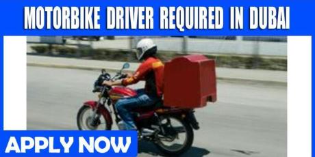 MOTORBIKE DRIVER REQUIRED IN DUBAI