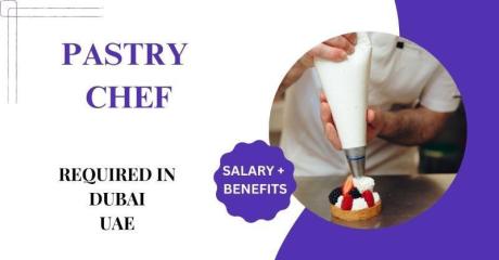 Pastry Chef Required in Dubai