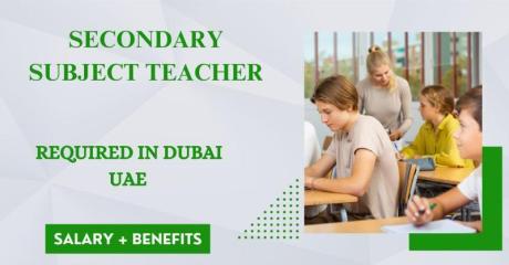 Secondary Subject Teacher Required in Dubai