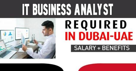 Information Technology Business Analyst Required in Dubai