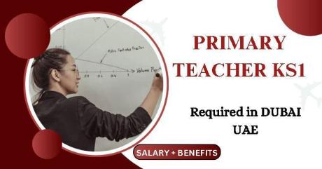 Primary Teacher KS1 Required in Dubai