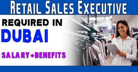 Retail Sales Executive Required in Dubai