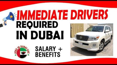 IMMEDIATE DRIVERS REQUIRED IN DUBAI