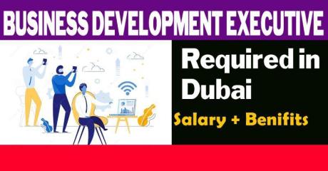 Business Development Executive Required in Dubai