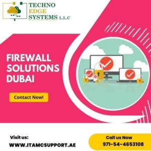 Is there a need for a firewall solution in Dubai?