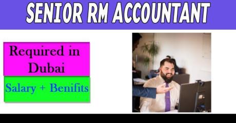 Senior RM Accountant Required in Dubai