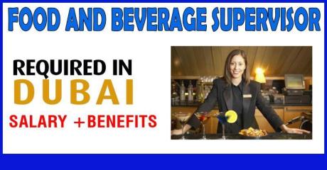 Food And Beverage Supervisor Required in Dubai