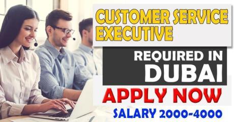 CUSTOMER SERVICE EXECUTIVE REQUIRED IN DUBAI