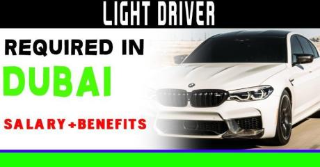 LIGHT DRIVER REQUIRED IN DUBAI