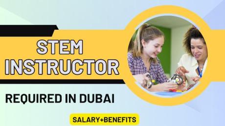 STEM instructor Required in Dubai