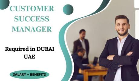 Customer Success Manager Required in Dubai