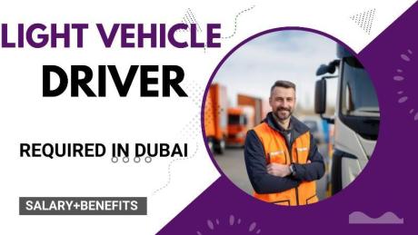 Light Vehicle Driver Required in Dubai