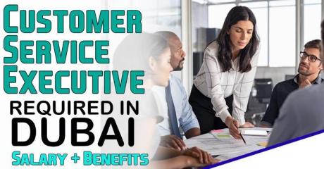Customer Service Executive Required in Dubai