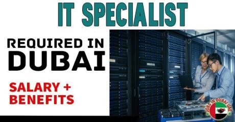 Information Technology Specialist Required in Dubai