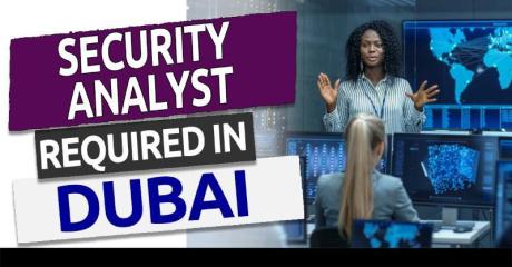 Security Analyst Required in Dubai