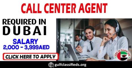 CALL CENTER AGENT REQUIRED IN DUBAI